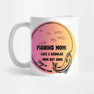 Fishing Mom Like A regular mom but cool Mug